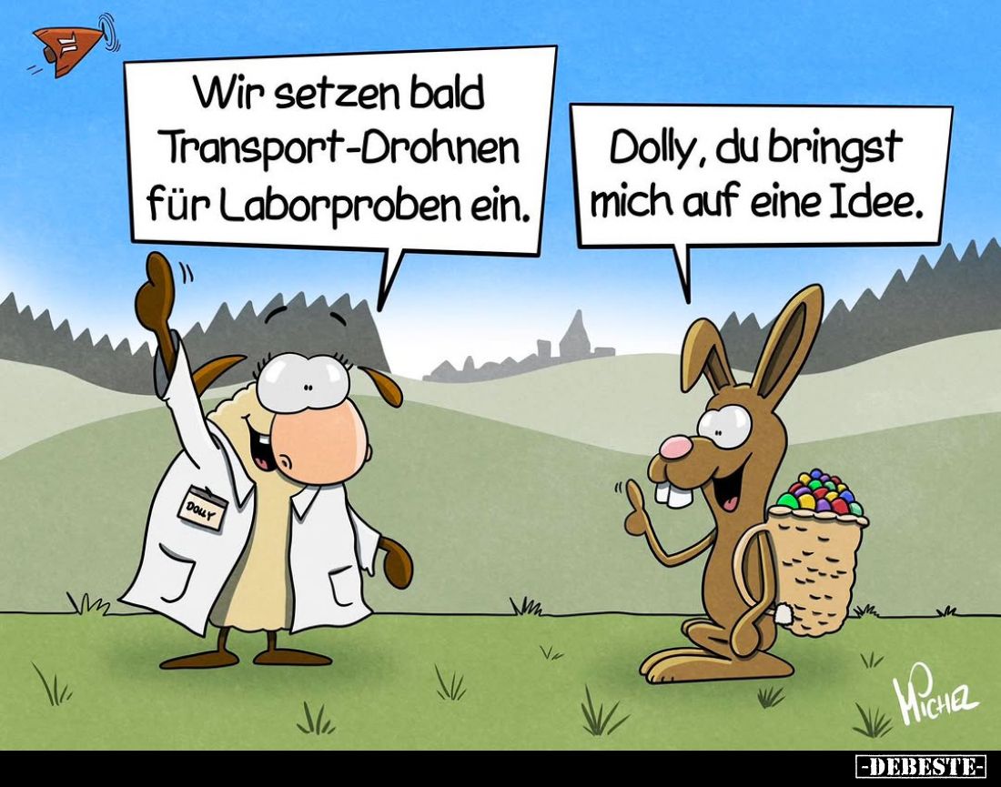 Wir setzen bald Transport-Drohnen für Laborproben ein. -
Dolly, du bringst mich auf eine Idee.