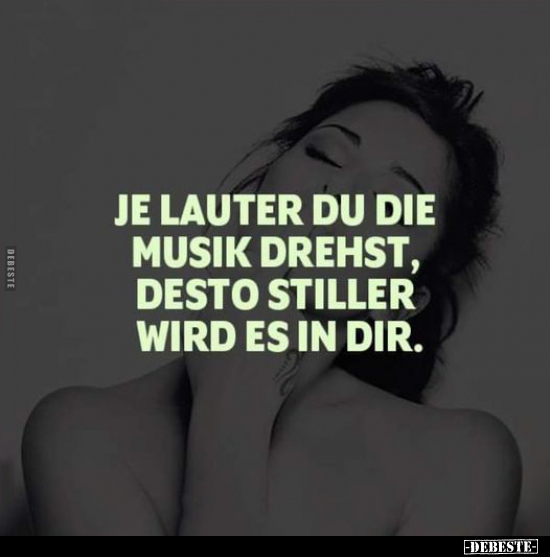 Je lauter du die Musik drehst, desto stiller wird es in.. - Lustige Bilder | DEBESTE.de