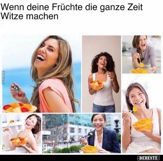 Wenn deine Früchte die ganze Zeit Witze machen.. - Lustige Bilder | DEBESTE.de