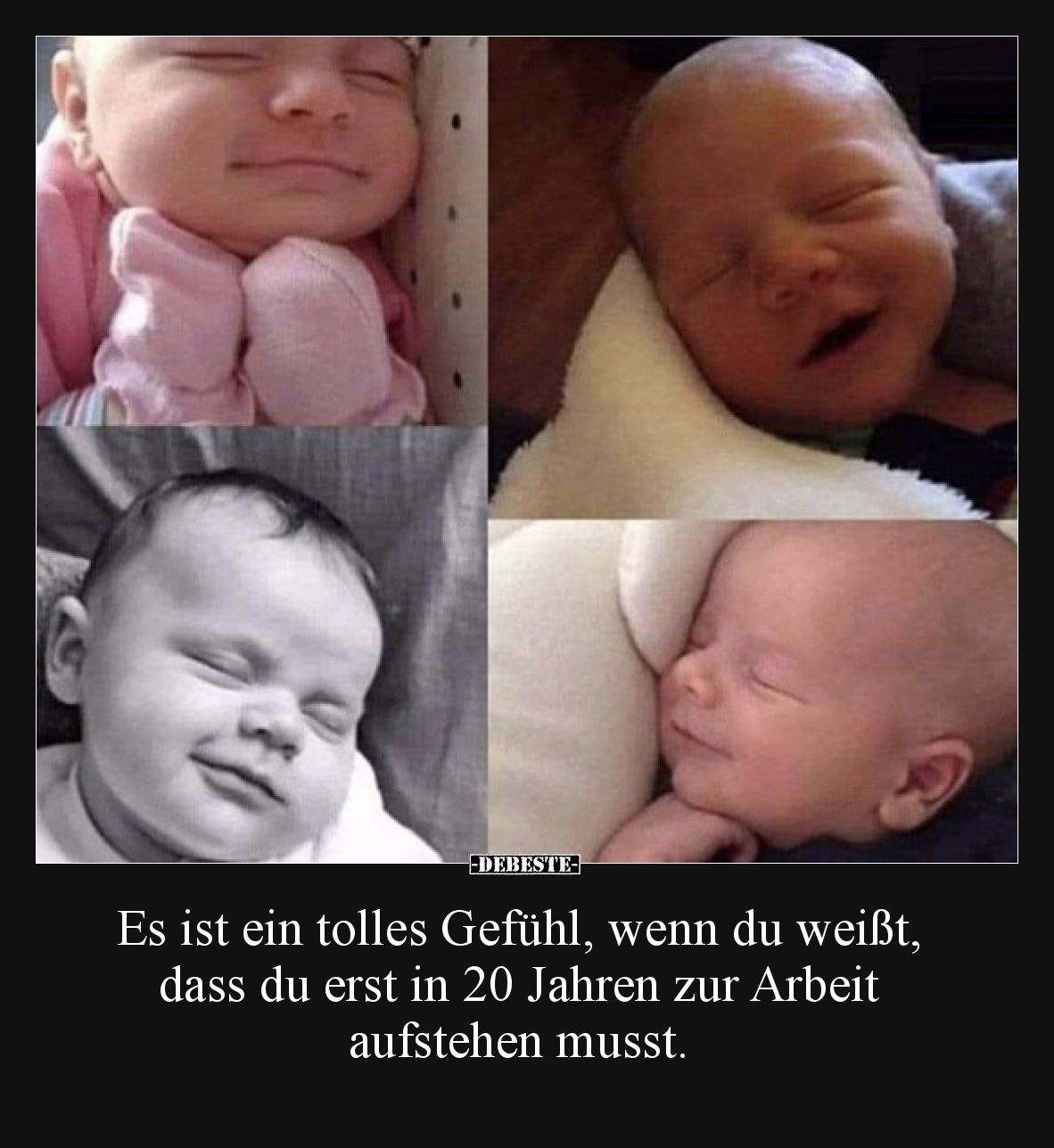 Es ist ein tolles Gefühl, wenn du weißt, dass du erst in 20 Jahren zur Arbeit aufstehen musst.