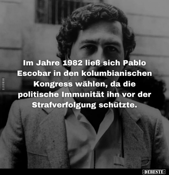 Im Jahre 1982 ließ sich Pablo Escobar in den.. - Lustige Bilder | DEBESTE.de
