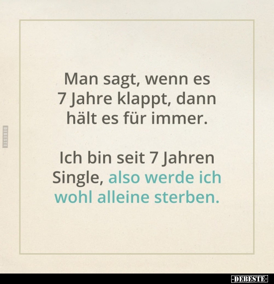 Man sagt, wenn es 7 Jahre klappt, dann hält es für immer.. - Lustige Bilder | DEBESTE.de