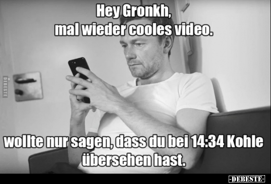 Hey Gronkh, mal wieder cooles video.. - Lustige Bilder | DEBESTE.de