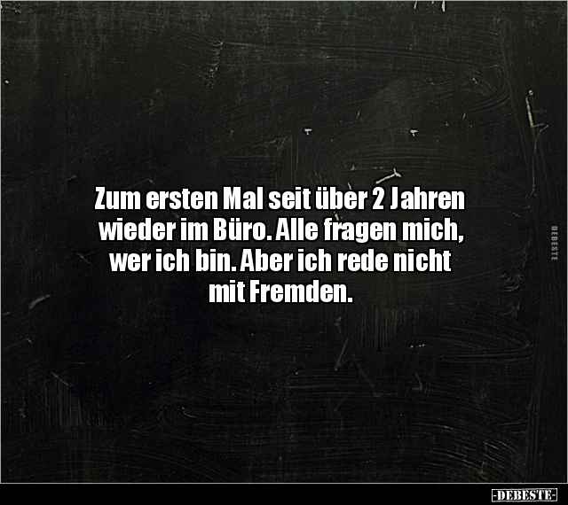 Zum ersten Mal seit über 2 Jahren wieder im Büro... - Lustige Bilder | DEBESTE.de