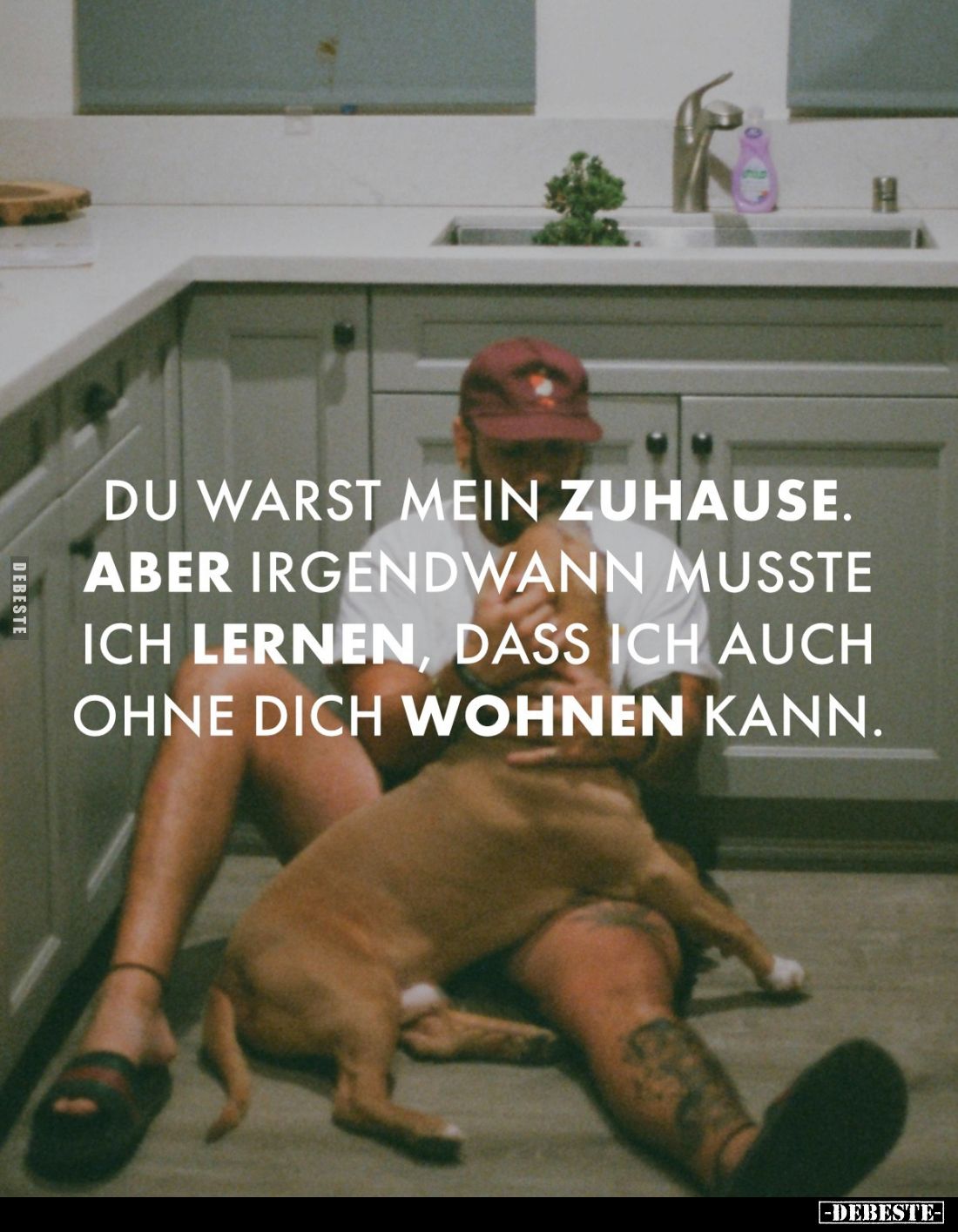 Du warst mein Zuhause. Aber irgendwann musste ich lernen, dass ich auch ohne dich wohnen kann.