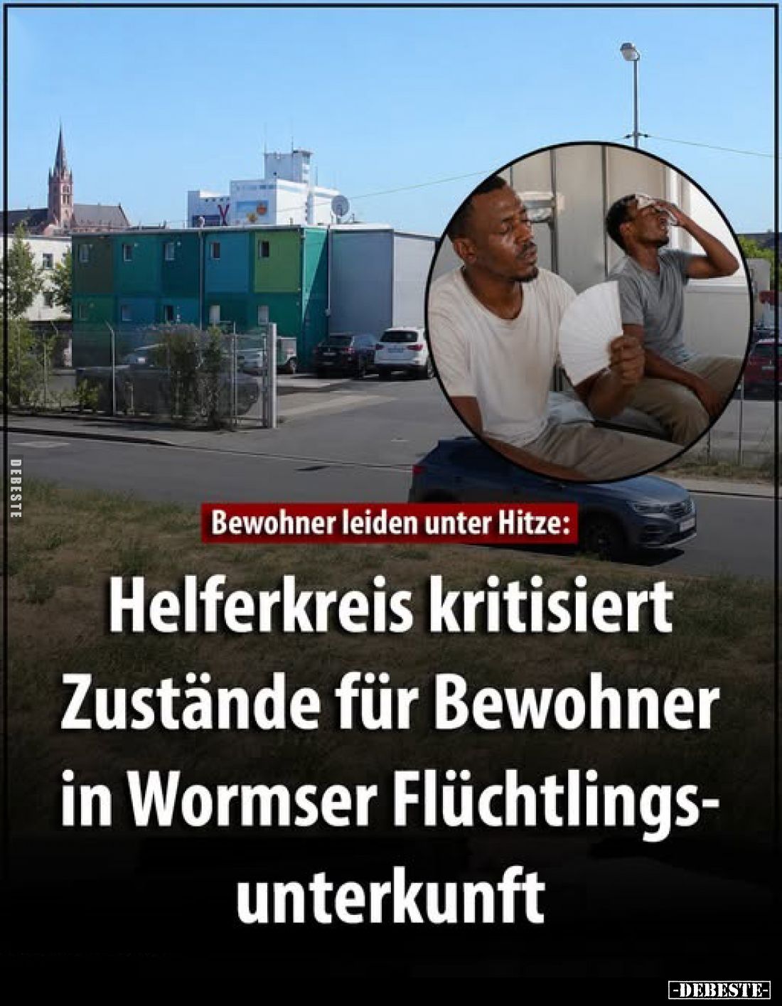 Bewohner leiden unter Hitze:
Helferkreis kritisiert Zustände für Bewohner in Wormser Flüchtlingsunterkunft