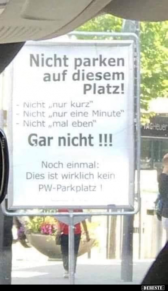 Nicht parken auf diesem Platz!..