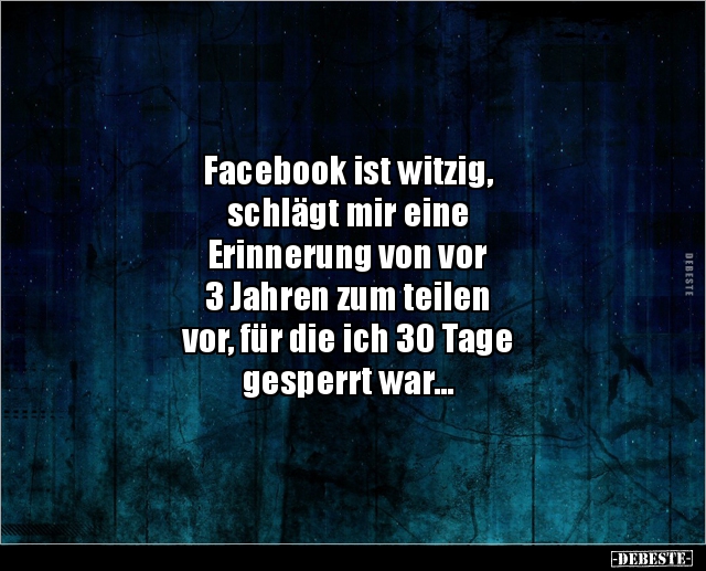 Facebook ist witzig, schlägt mir eineErinnerung von vor.. - Lustige Bilder | DEBESTE.de