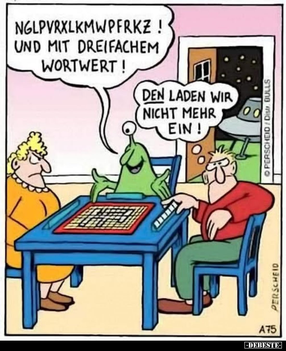 Nglpvrxlkmwpfrkz ! Und mit dreifachem Wortwert!
-
Den laden wir nicht mehr ein!