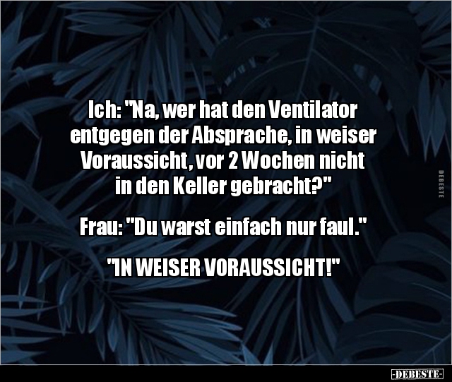 Ich: "Na, wer hat den Ventilator entgegen der.." - Lustige Bilder | DEBESTE.de