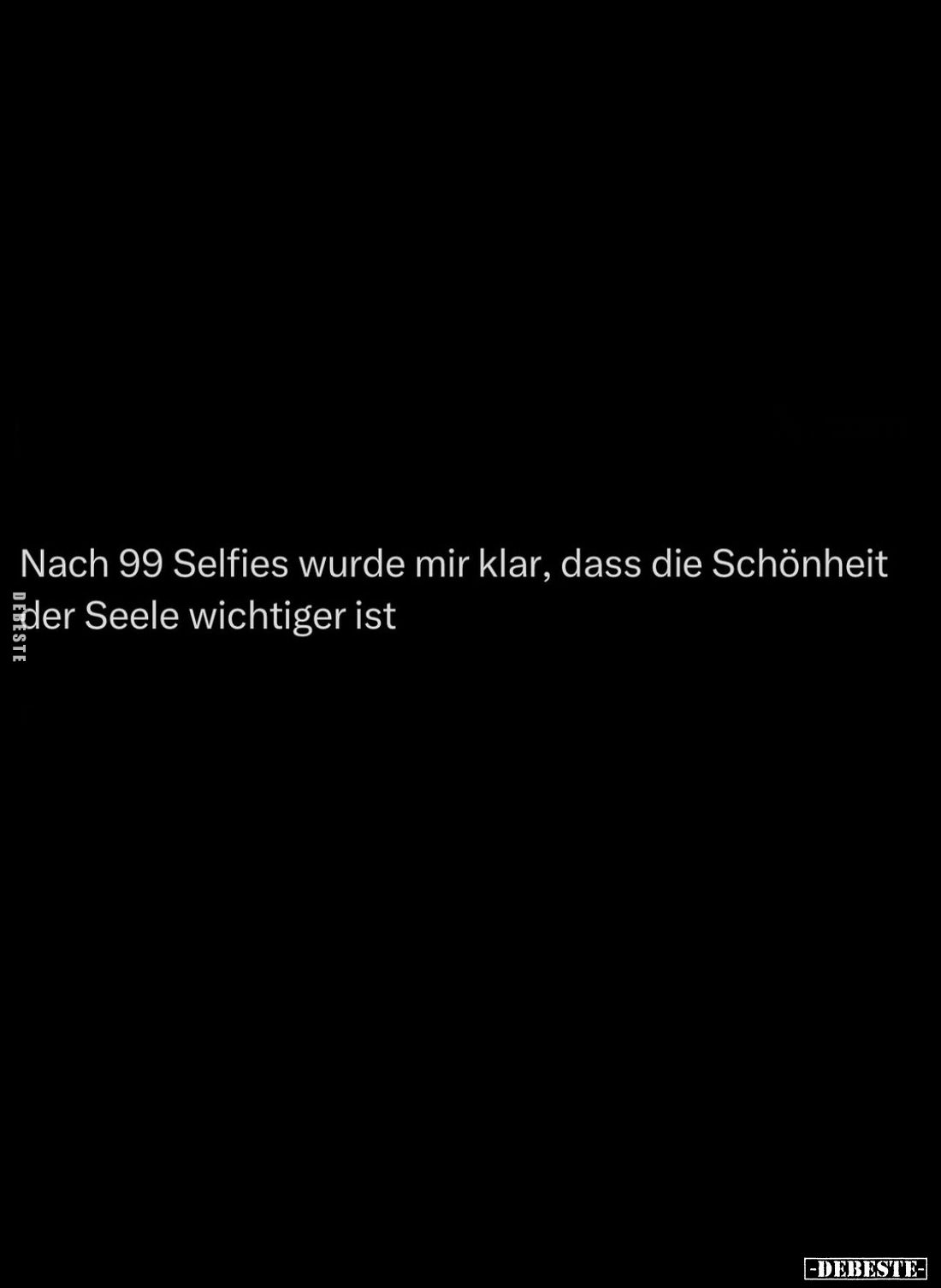 Nach 99 Selfies wurde mir klar, dass die Schönheit der Seele wichtiger ist