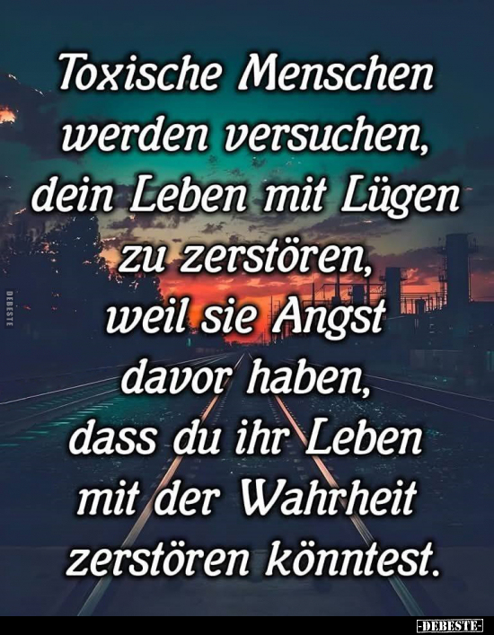 Toxische Menschen werden versuchen, dein Leben mit Lügen zu.. - Lustige Bilder | DEBESTE.de