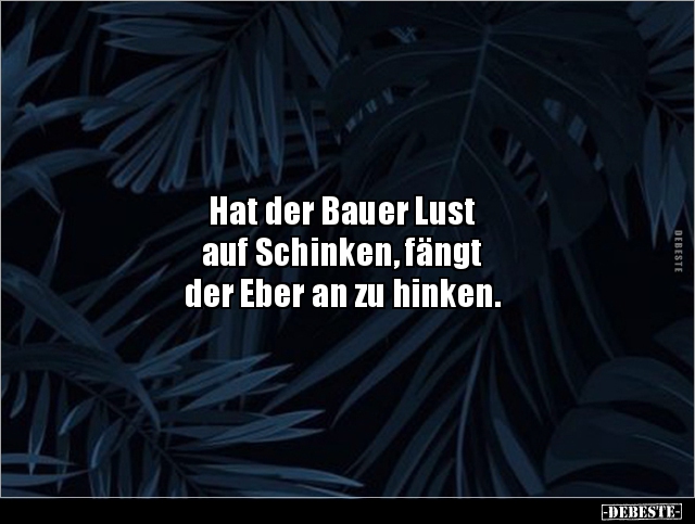 Hat der Bauer Lust auf Schinken, fängt der Eber an zu.. - Lustige Bilder | DEBESTE.de