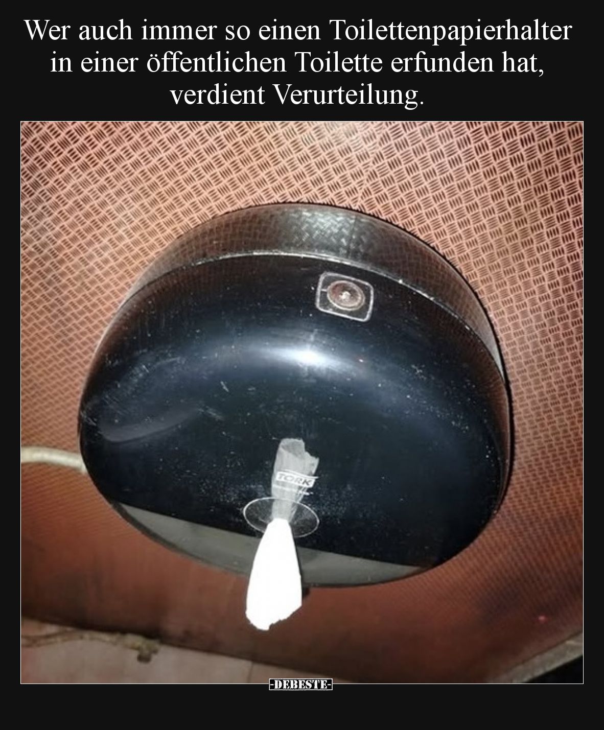Wer auch immer so einen Toilettenpapierhalter in einer öffentlichen Toilette erfunden hat, verdient Verurteilung.