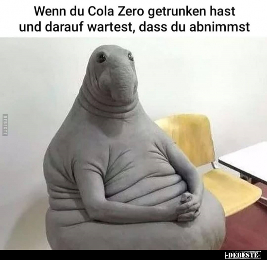 Wenn du Cola Zero getrunken hast und darauf wartest, dass.. - Lustige Bilder | DEBESTE.de