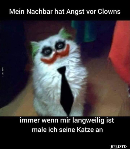 Mein Nachbar hat Angst vor Clowns... - Lustige Bilder | DEBESTE.de