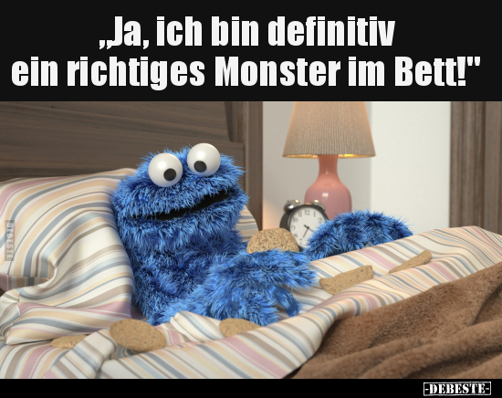 "Ja, ich bin definitiv ein richtiges Monster im Bett!".. - Lustige Bilder | DEBESTE.de