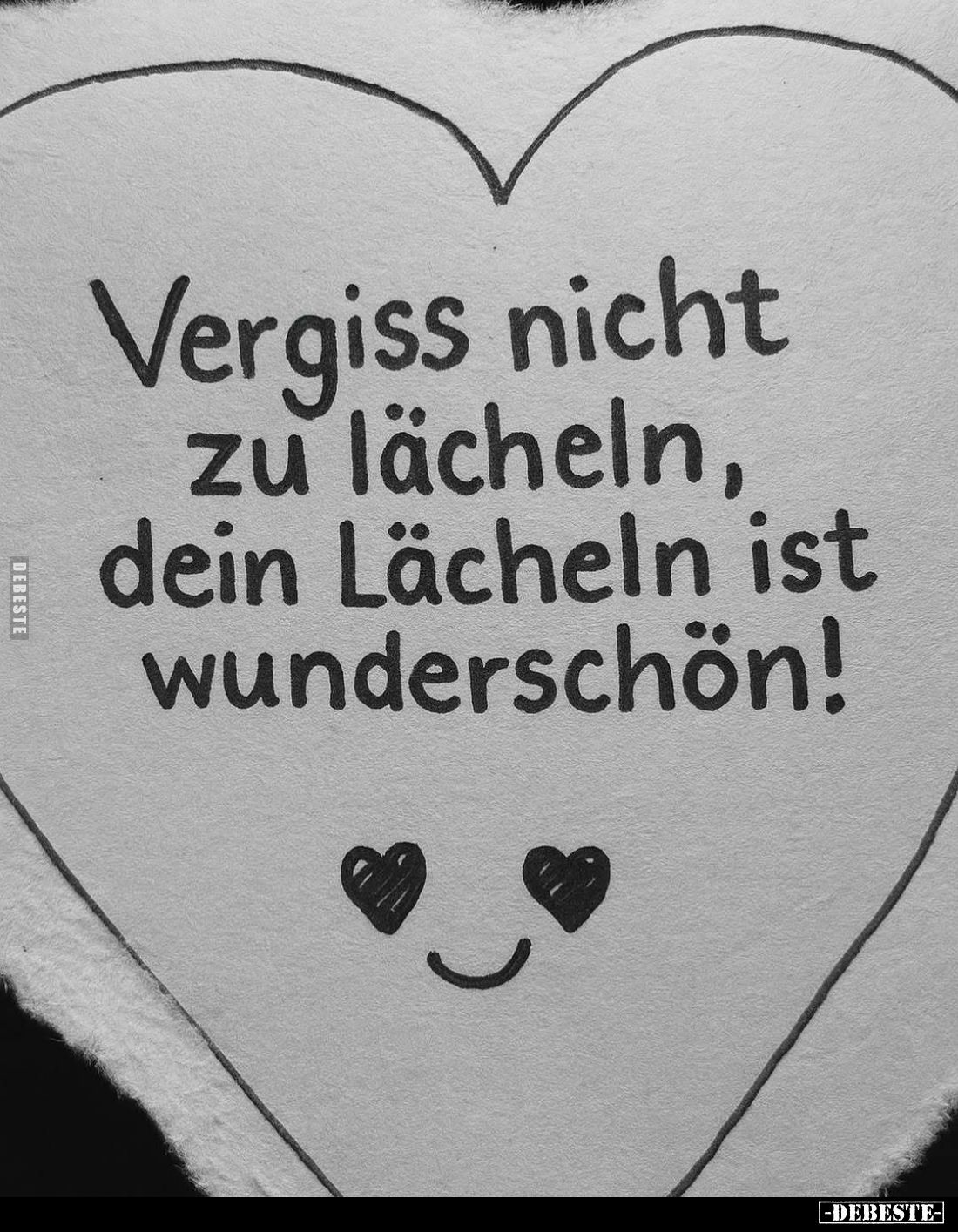 Vergiss nicht zu lächeln, dein Lächeln ist wunderschön!