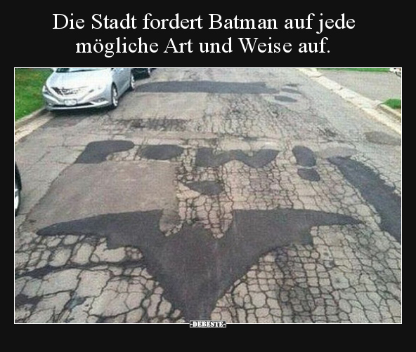 Die Stadt fordert Batman auf jede mögliche Art und Weise.. - Lustige Bilder | DEBESTE.de