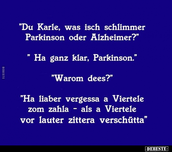 "Du Karle, was isch schlimmer Parkinson oder Alzheimer?".. - Lustige Bilder | DEBESTE.de