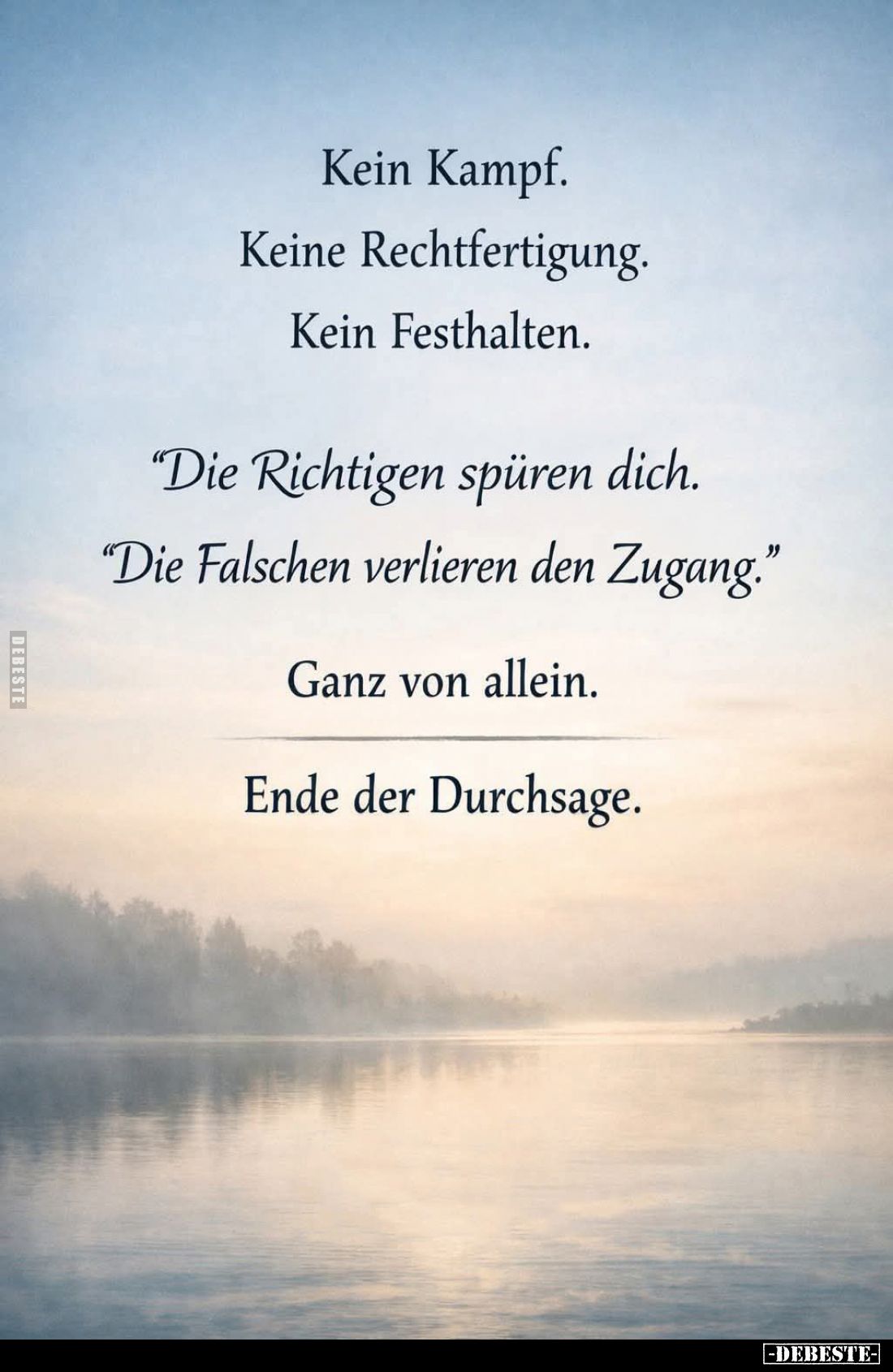 Kein Kampf. Keine Rechtfertigung. Kein Festhalten.... - Lustige Bilder | DEBESTE.de