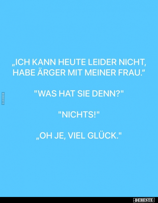 "Ich kann heute leider nicht, habe Ärger mit meiner.." - Lustige Bilder | DEBESTE.de