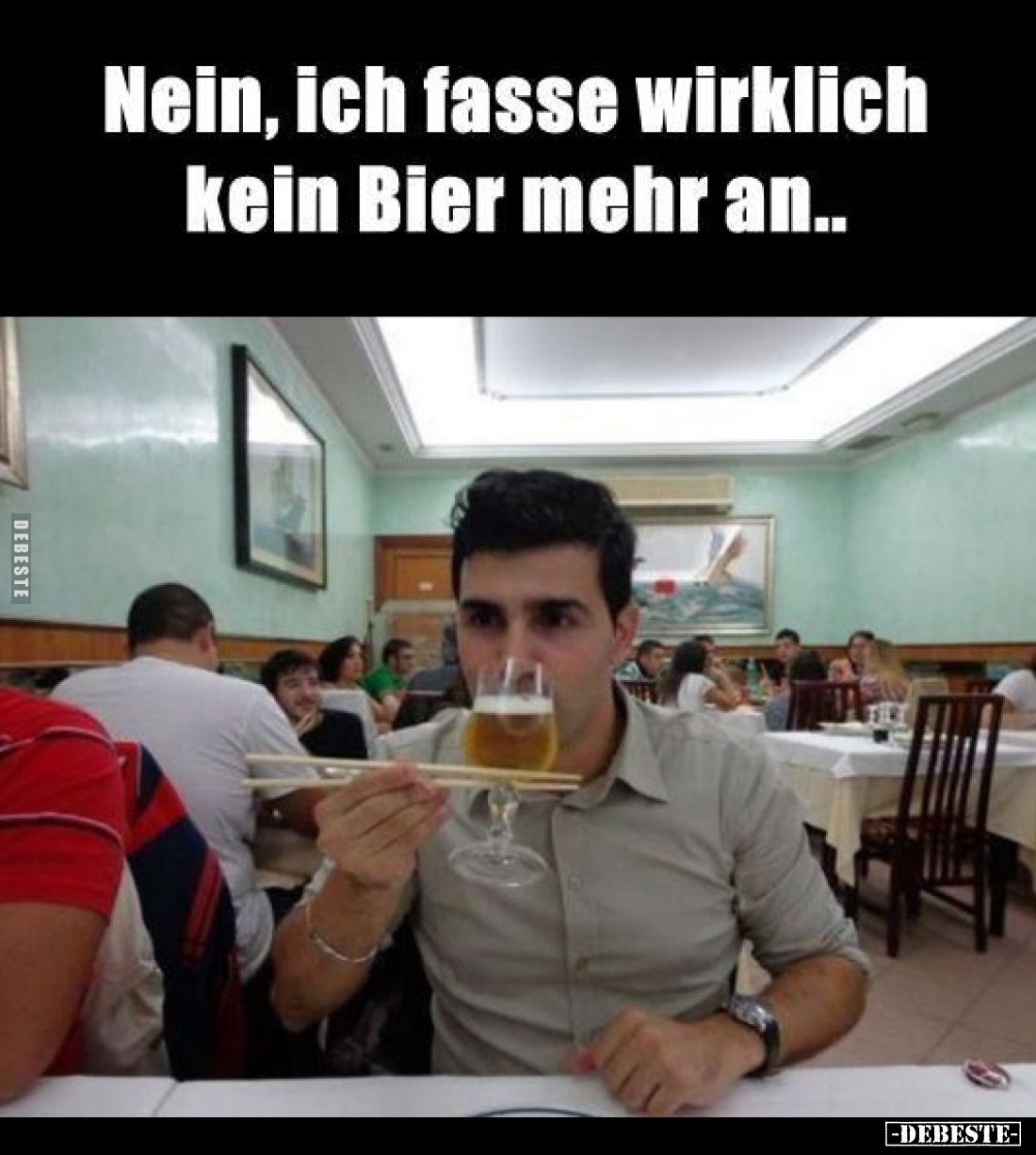 Nein, ich fasse wirklich kein Bier mehr an..