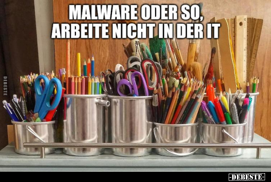 Malware oder so, arbeite nicht in der IT... - Lustige Bilder | DEBESTE.de