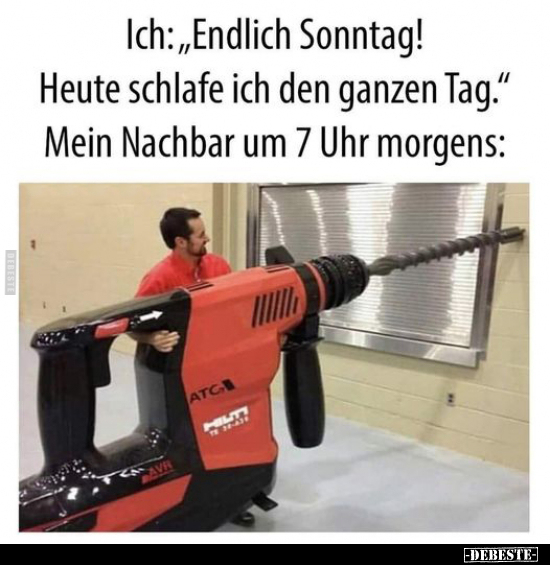 Ich: „Endlich Sonntag! Heute schlafe ich den ganzen Tag.." - Lustige Bilder | DEBESTE.de