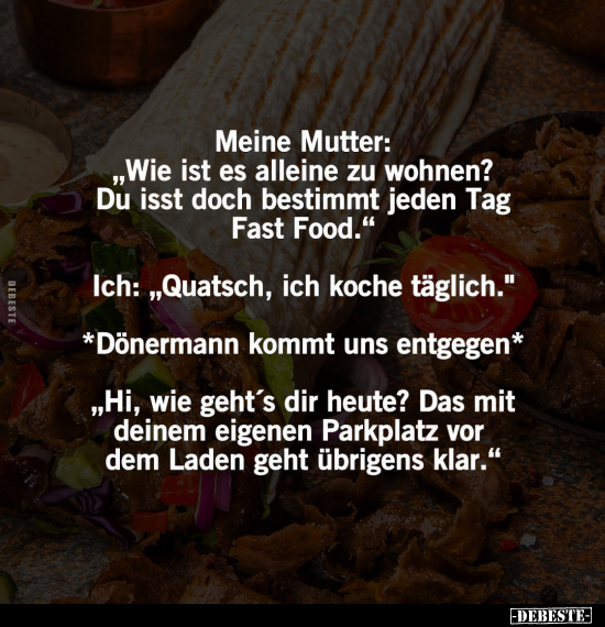 Meine Mutter: "Wie ist es alleine zu wohnen?.." - Lustige Bilder | DEBESTE.de