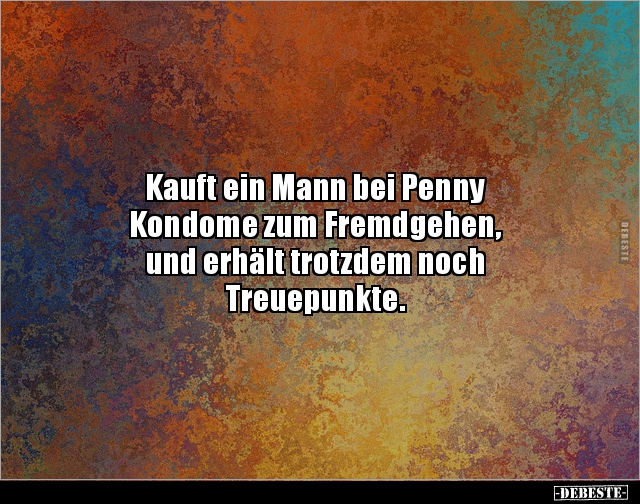 Kauft ein Mann bei Penny Kondome zum Fremdgehen.. - Lustige Bilder | DEBESTE.de