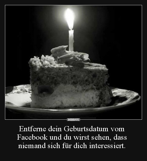 Entferne dein Geburtsdatum vom  Facebook und du wirst.. - Lustige Bilder | DEBESTE.de