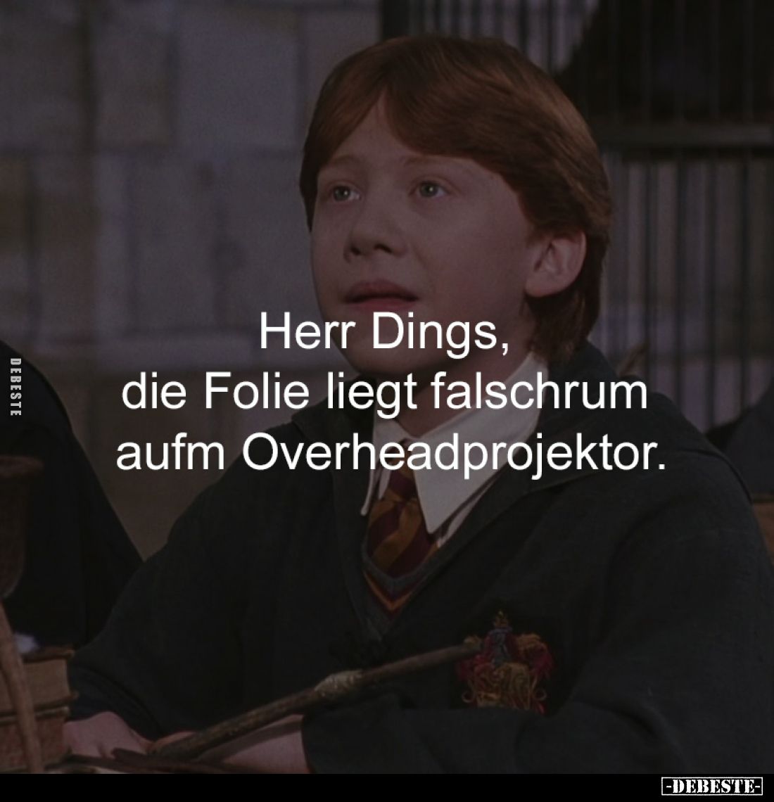 Herr Dings die Folie liegt falschrum aufm Overheadprojektor.