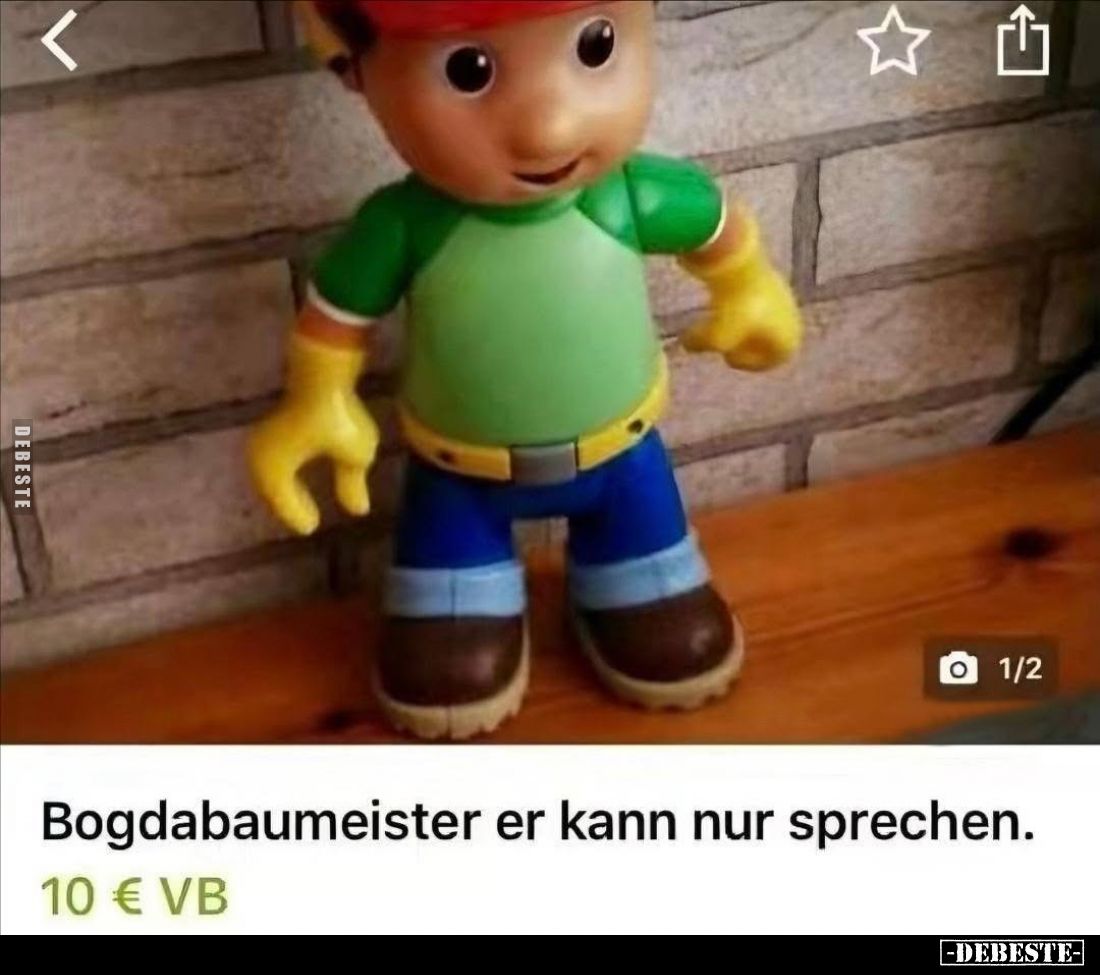 Bogdabaumeister er kann nur sprechen.
10 € VB