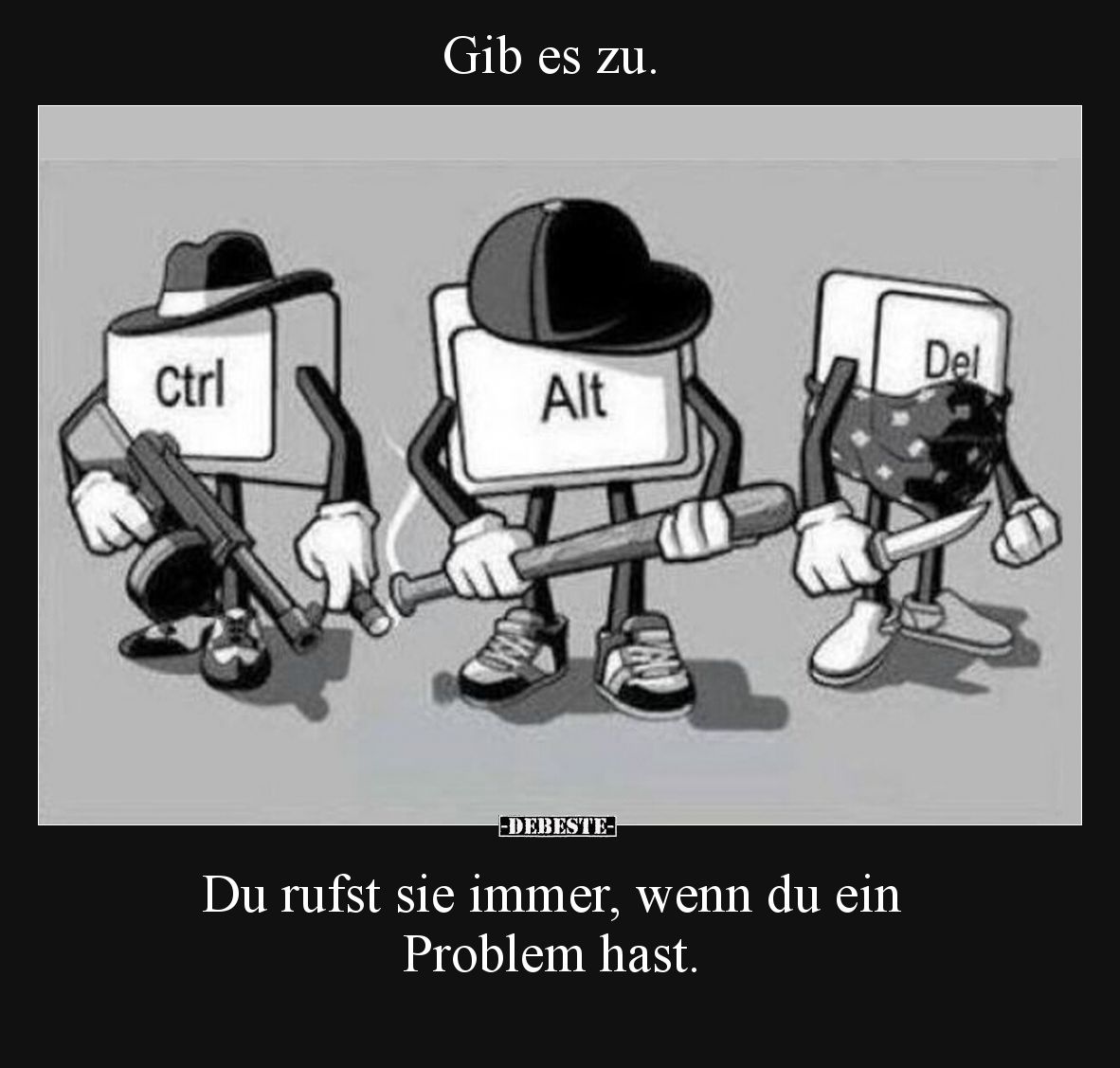 Gib es zu.

Du rufst sie immer, wenn du ein Problem hast.
