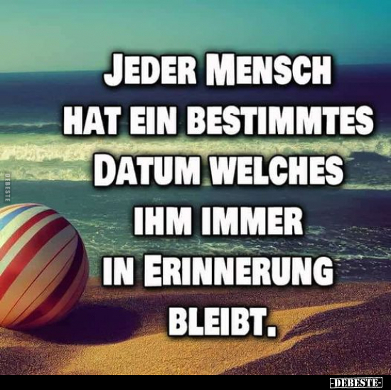 Jeder Mensch hat ein bestimmtes Datum.. - Lustige Bilder | DEBESTE.de