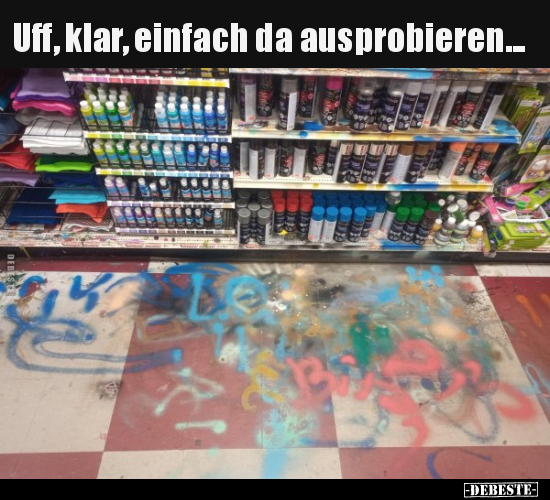 Uff, klar, einfach da ausprobieren... - Lustige Bilder | DEBESTE.de