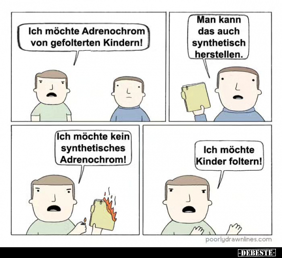 Ich möchte Adrenochrom von gefolterten Kindern!.. - Lustige Bilder | DEBESTE.de