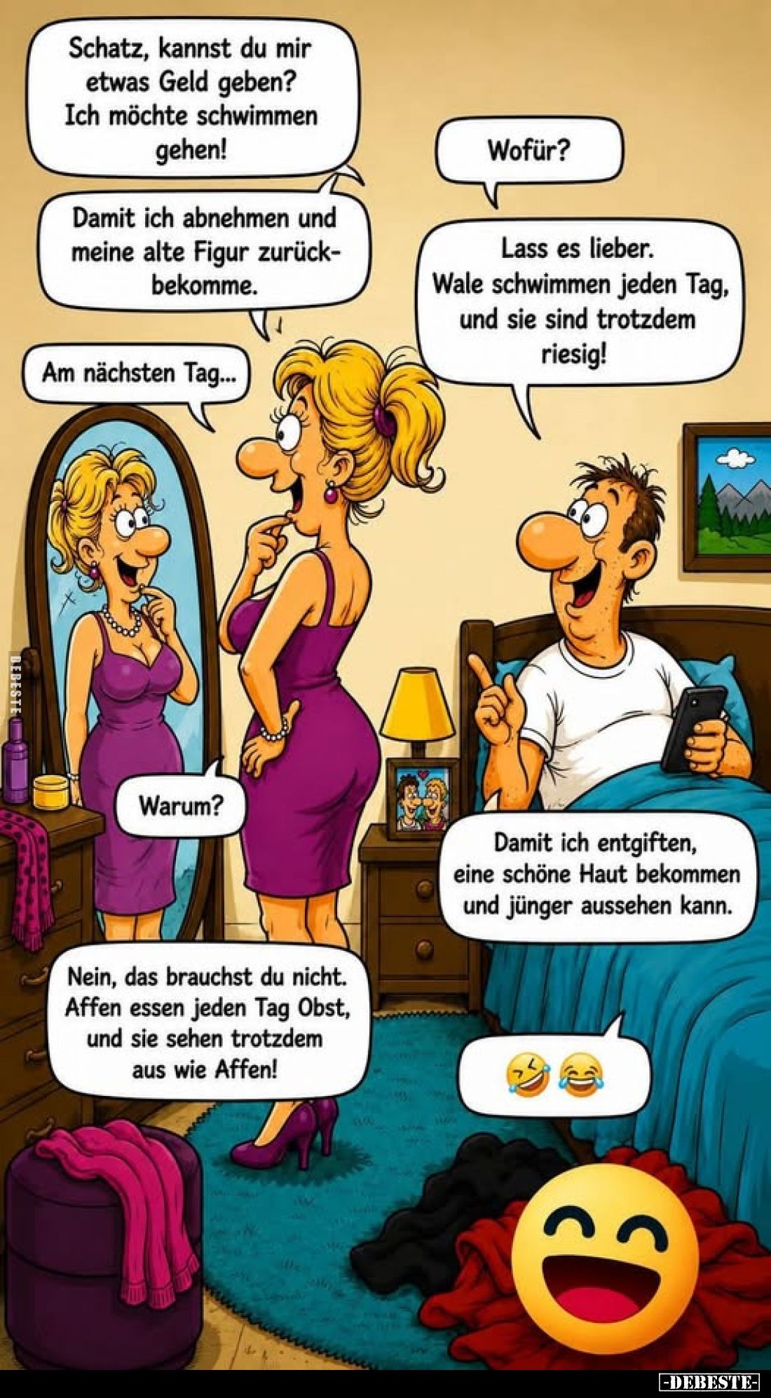 Schatz, kannst du mir etwas Geld geben? Ich möchte schwimmen gehen! -
Damit ich abnehmen und meine alte Figur zurück-bekomme...