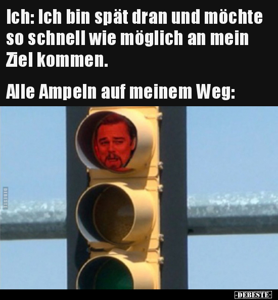 Ich: Ich bin spät dran und möchte so schnell wie möglich an mein Ziel kommen.
Alle Ampeln auf meinem Weg: