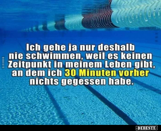 Ich gehe ja nur deshalb nie schwimmen, weil es keinen.. - Lustige Bilder | DEBESTE.de