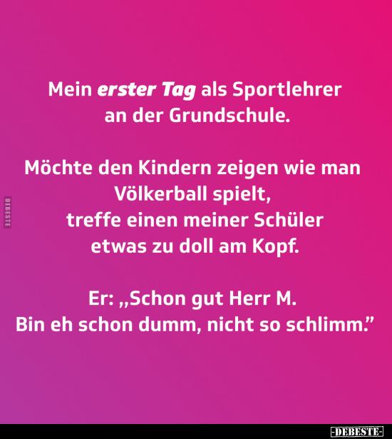 Mein erster Tag als Sportlehrer an der Grundschule.. - Lustige Bilder | DEBESTE.de