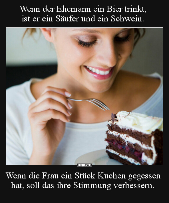Wenn der Ehemann ein Bier trinkt, ist er ein Säufer und ein.. - Lustige Bilder | DEBESTE.de