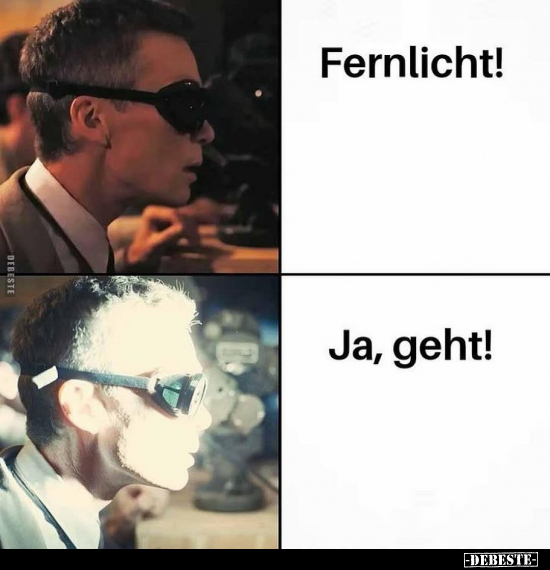 Fernlicht!
-
Ja, geht!