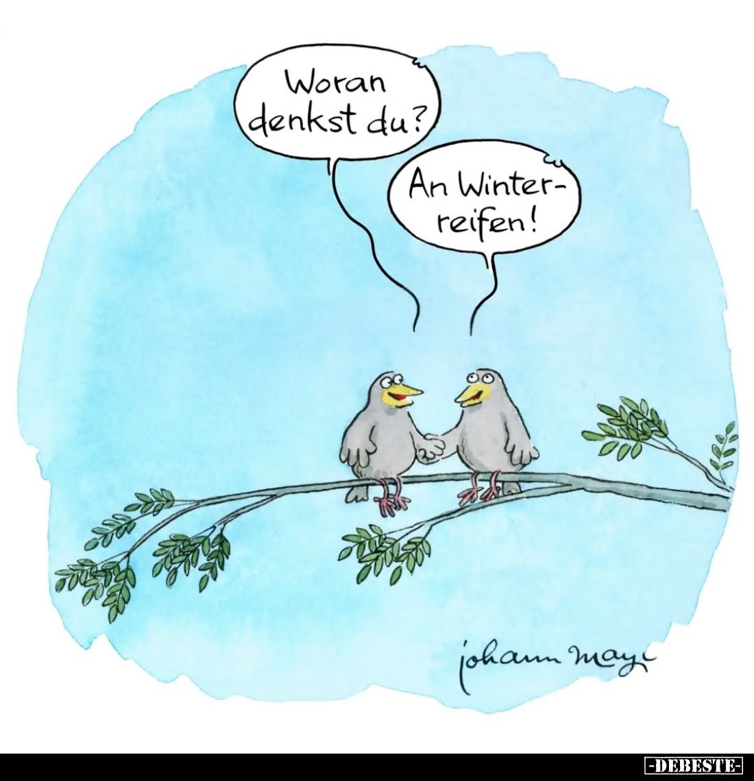 Woran denkst du? -
An Winterreifen!