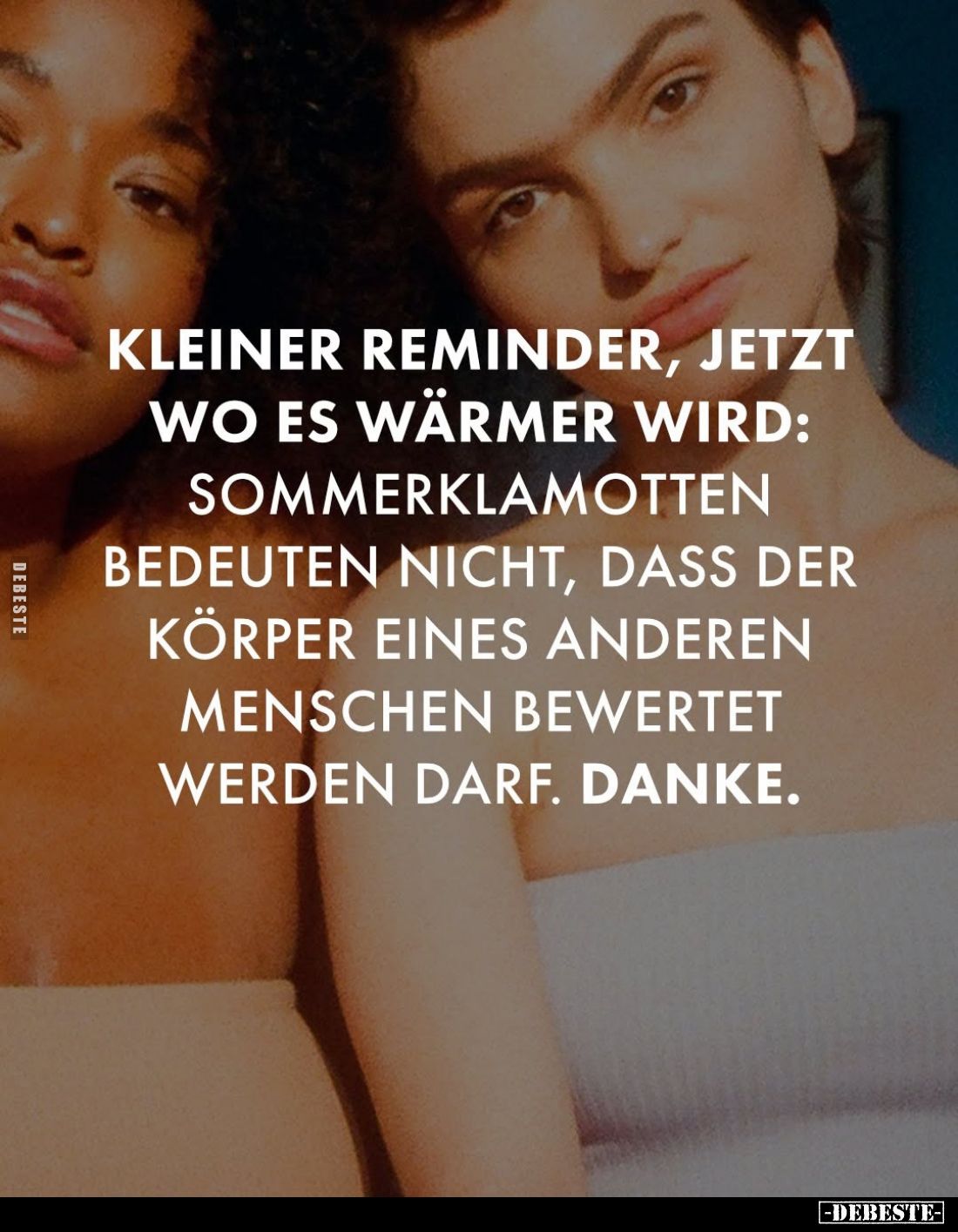 Kleiner Reminder, jetzt wo es wärmer wird: Sommerklamotten bedeuten nicht, dass der Körper eines anderen Menschen bewertet we...