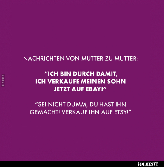 Nachrichten von Mutter zu Mutter: "Ich bin durch damit, ich.." - Lustige Bilder | DEBESTE.de