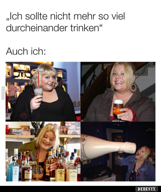 "Ich sollte nicht mehr so viel durcheinander trinken".. - Lustige Bilder | DEBESTE.de