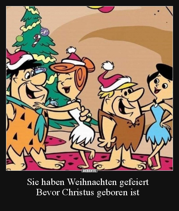 Sie haben Weihnachten gefeiert Bevor Christus geboren ist.. - Lustige Bilder | DEBESTE.de