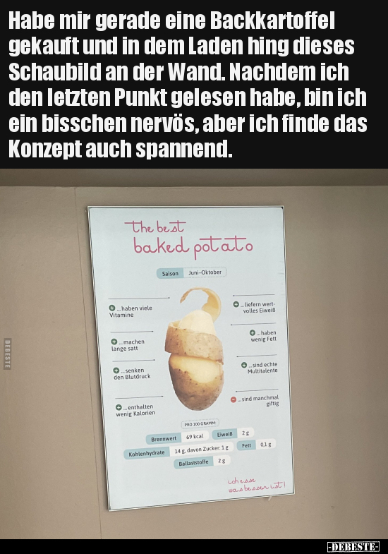 Habe mir gerade eine Backkartoffel gekauft und in dem Laden..